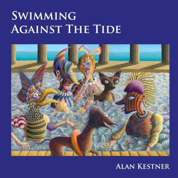 Alan Kestner<br>Swimming Against The Tide